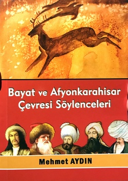 Bayat ve Afyonkarahisar Çevresi Söylenceleri